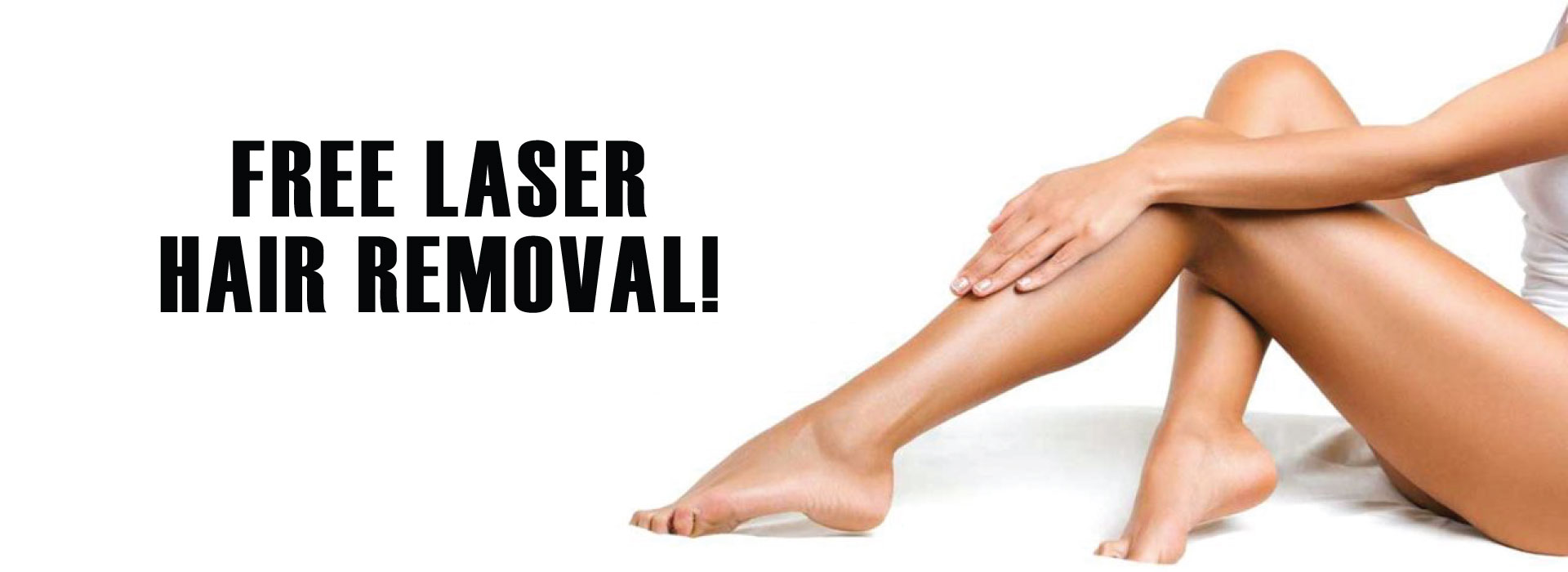 FREE LASER HAIR REMOVAL!